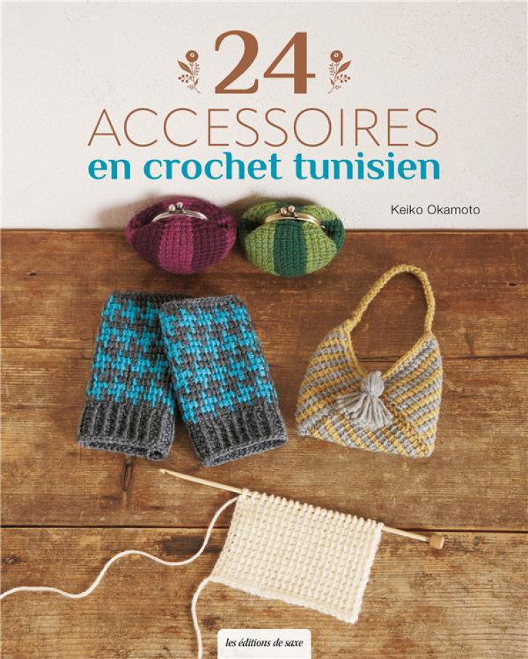 24 ACCESSOIRES EN CROCHET TUNISIEN - XXX - DE SAXE