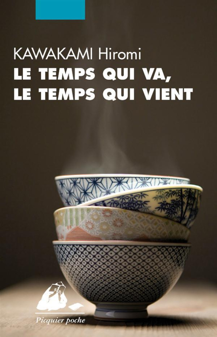 LE TEMPS QUI VA, LE TEMPS QUI VIENT - KAWAKAMI - PICQUIER