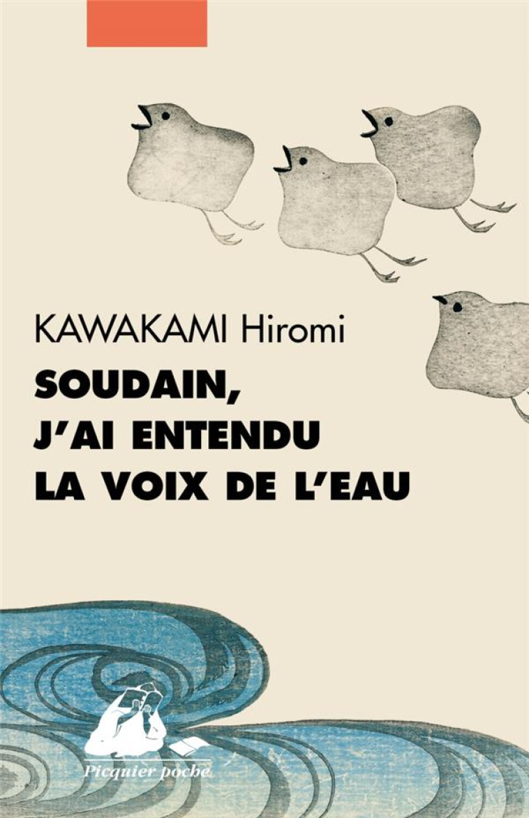 SOUDAIN, J-AI ENTENDU LA VOIX DE L-EAU - KAWAKAMI - PICQUIER