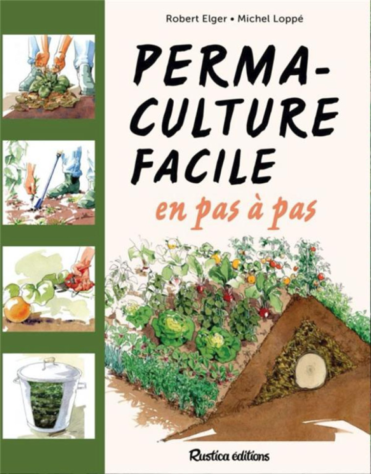 LA PERMACULTURE FACILE EN PAS A PAS - ELGER/LOPPE - RUSTICA