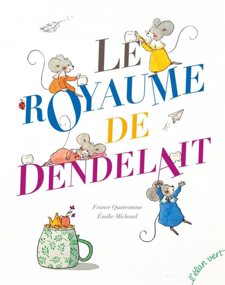 LE ROYAUME DE DENDELAIT - QUATROMME/MICHAUD - ELAN VERT