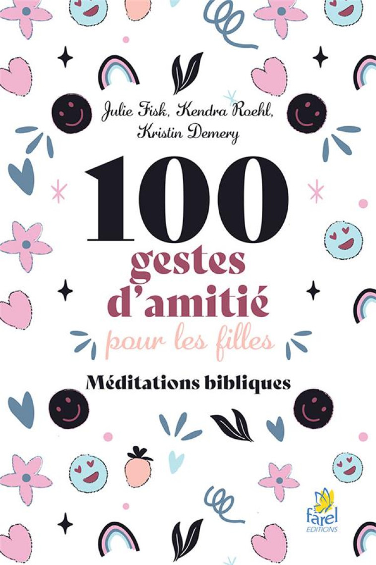 100 GESTES D AMITIE POUR LES FILLES - MEDITATIONS BIBLIQUES - DEMERY/FISK/ROEHL - FAREL