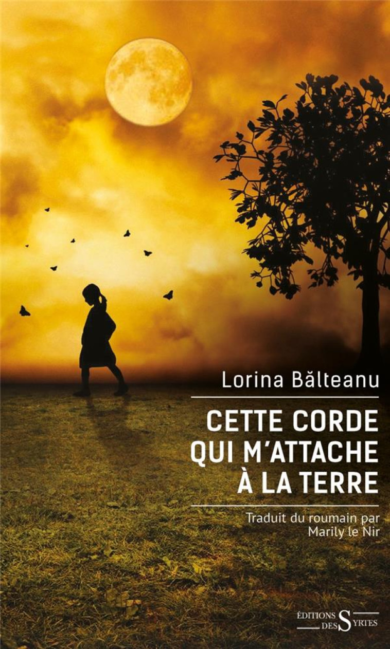 CETTE CORDE QUI M-ATTACHE A LA TERRE - BLTEANU - DES SYRTES