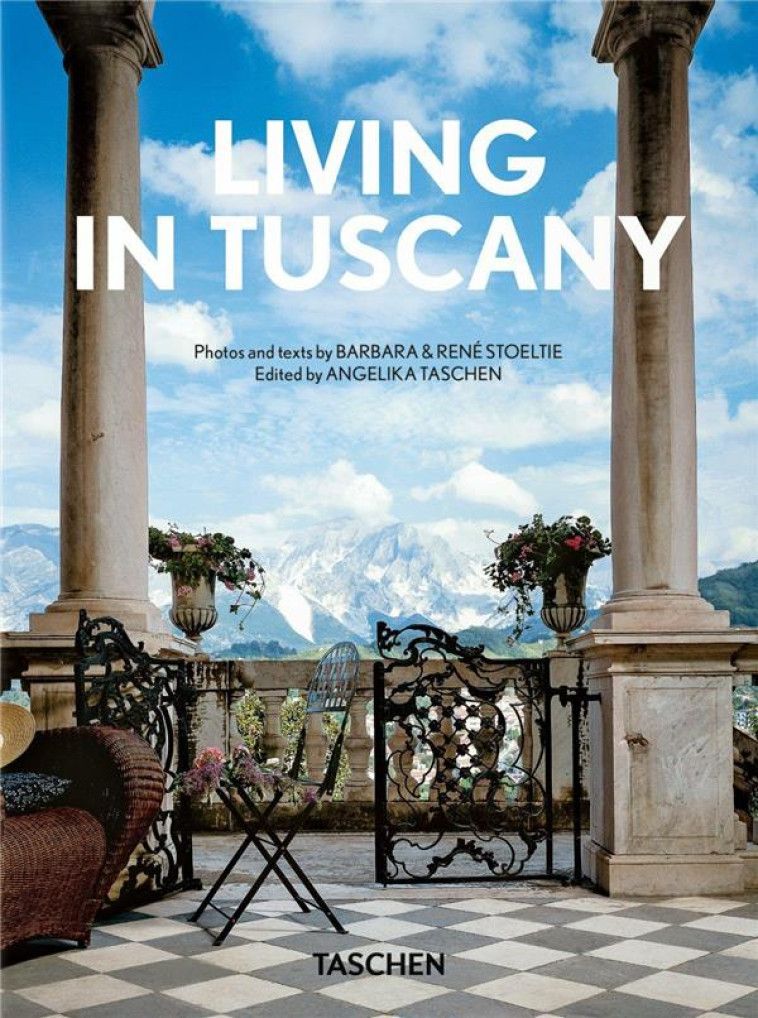 LIVING IN TUSCANY. 40TH ED. - EDITION MULTILINGUE - RENE STOELTIE - TASCHEN