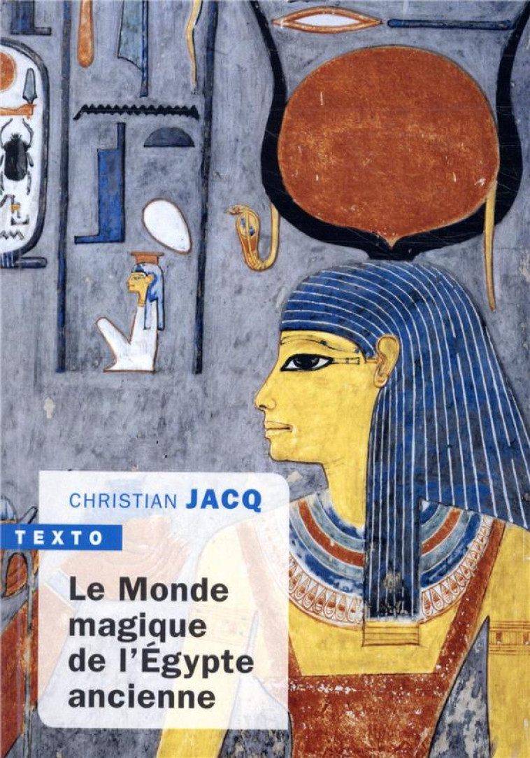 LE MONDE MAGIQUE DE L-EGYPTE ANCIENNE - JACQ CHRISTIAN - TALLANDIER