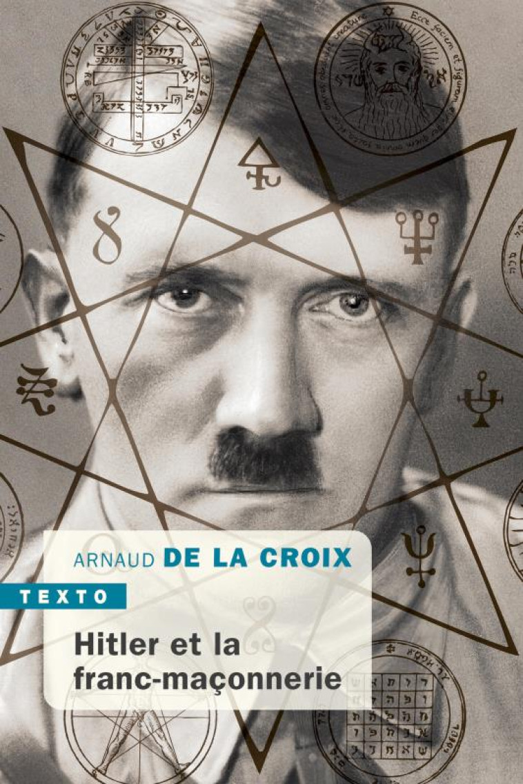 HITLER ET LA FRANC-MACONNERIE - DE LA CROIX ARNAUD - TALLANDIER