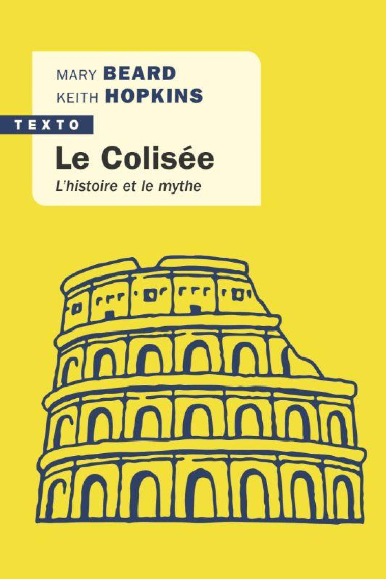 LE COLISEE - L-HISTOIRE ET LE MYTHE - HOPKINS/BEARD - TALLANDIER