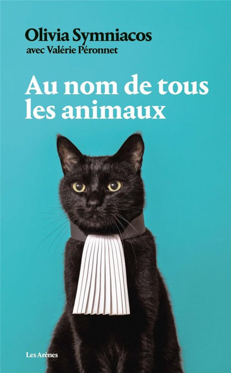 AU NOM DE TOUS LES ANIMAUX - SYMNIACOS - ARENES