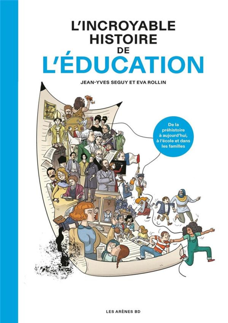 L-INCROYABLE HISTOIRE DE L-EDUCATION - SEGUY/ROLLIN - LES ARENES BD