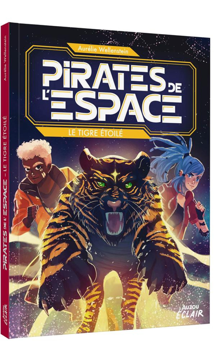 PIRATES DE L ESPACE - LE TIGRE ETOILE - WELLENSTEIN/HARTONO - AUZOU