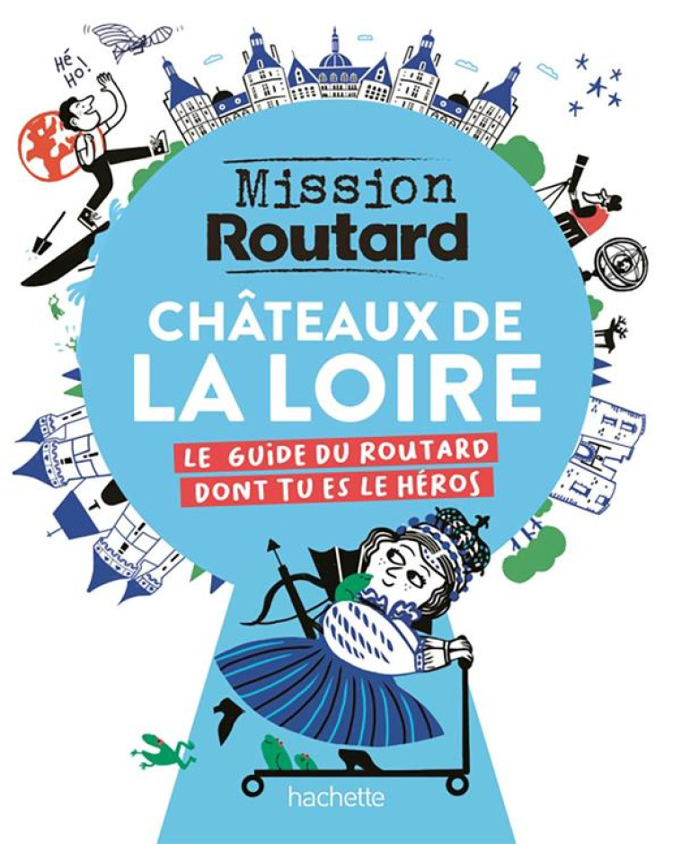 MISSION ROUTARD DANS LES CHATEAUX DE LA LOIRE - COLLECTIF - HACHETTE