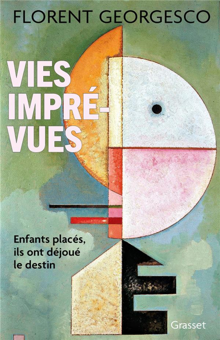 VIES IMPREVUES - ENFANTS PLACES, ILS ONT DEJOUE LE DESTIN - GEORGESCO FLORENT - GRASSET