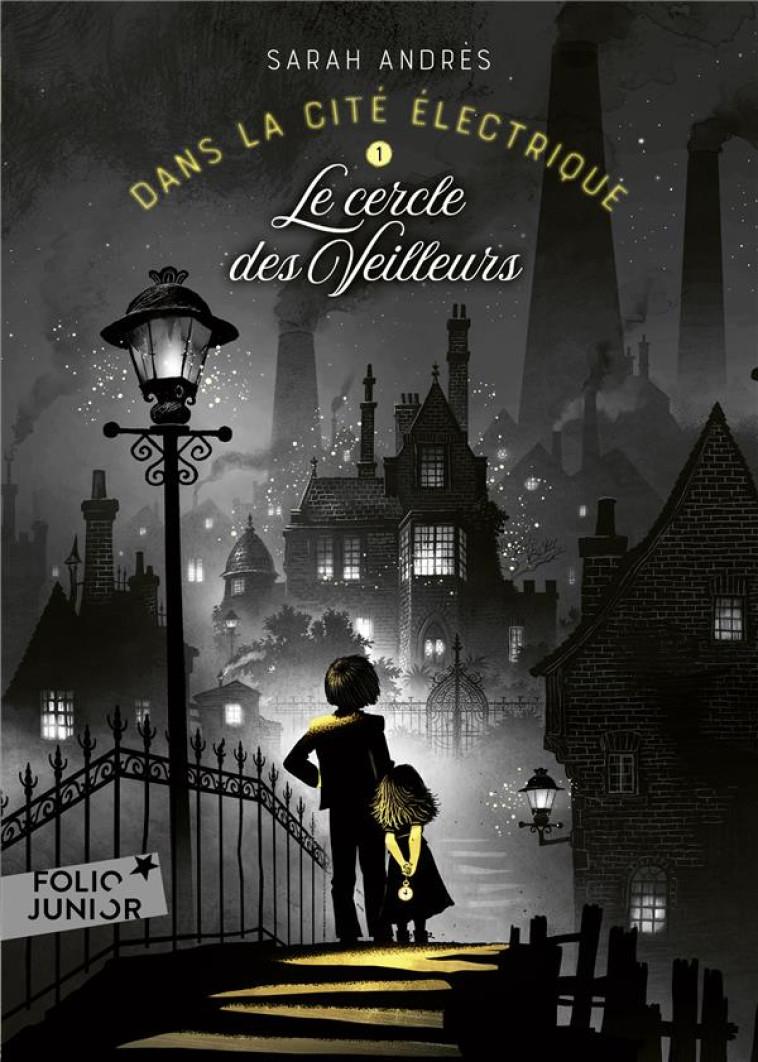 DANS LA CITE ELECTRIQUE - VOL01 - LE CERCLE DES VEILLEURS - ANDRES SARAH - GALLIMARD