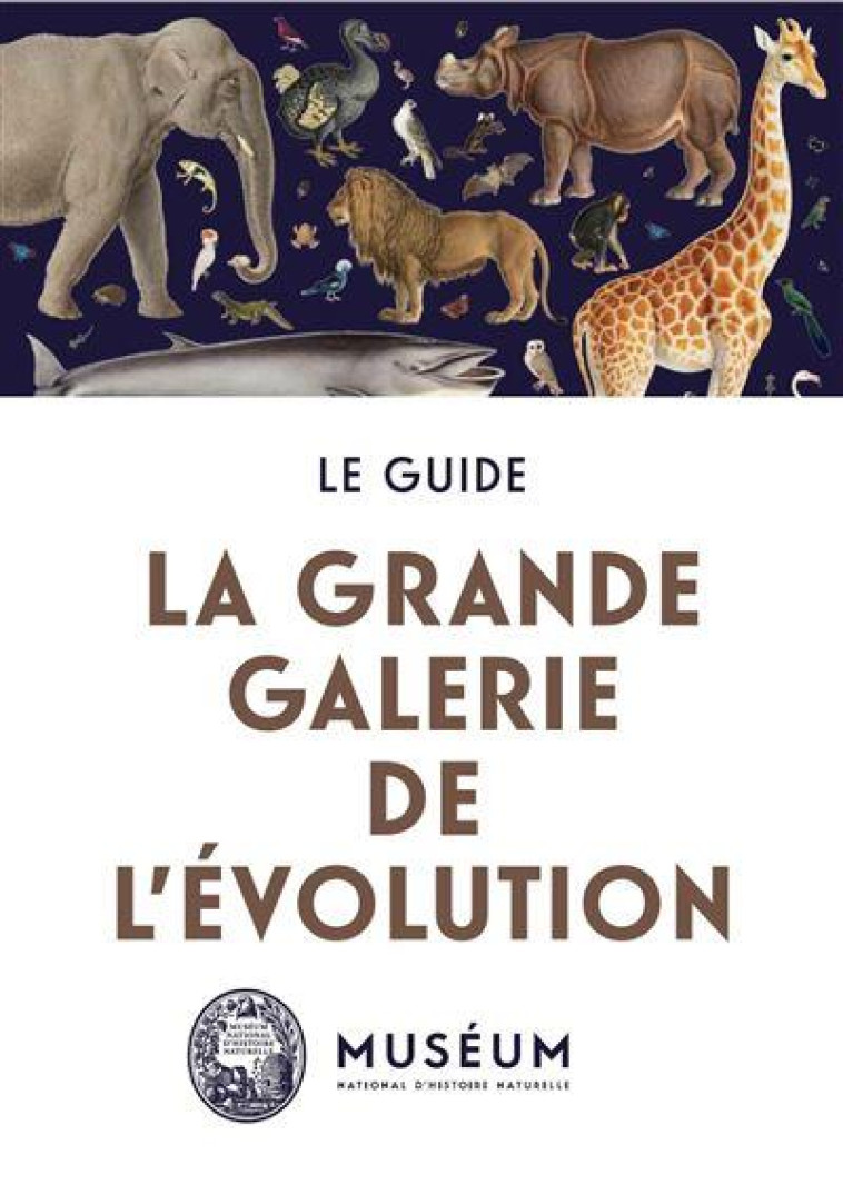 LA GRANDE GALERIE DE L-EVOLUTION - COLLECTIF - MNHN GD PUBLIC