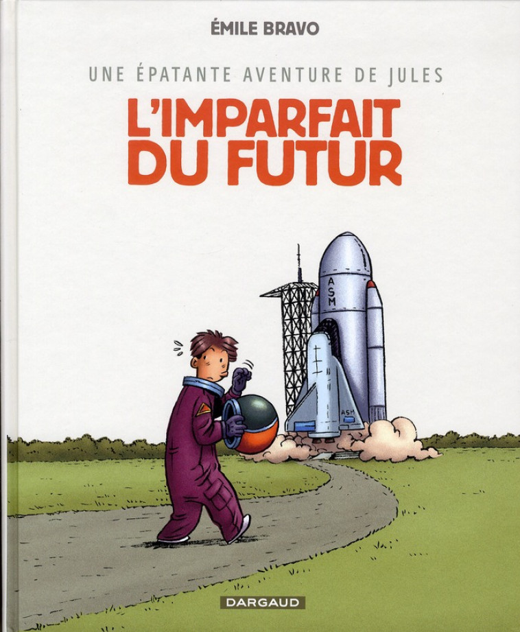 UNE EPATANTE AVENTURE DE JULES - TOME 1 - L-IMPARFAIT DU FUTUR - BRAVO - DARGAUD