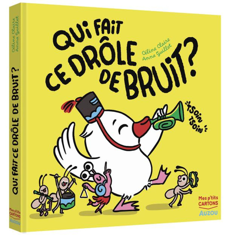 QUI FAIT CE DROLE DE BRUIT ? - CLAIRE/GUILLET - PHILIPPE AUZOU