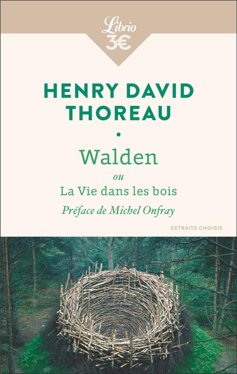 WALDEN OU LA VIE DANS LES BOIS - EXTRAITS CHOISIS - THOREAU/ONFRAY - J'AI LU