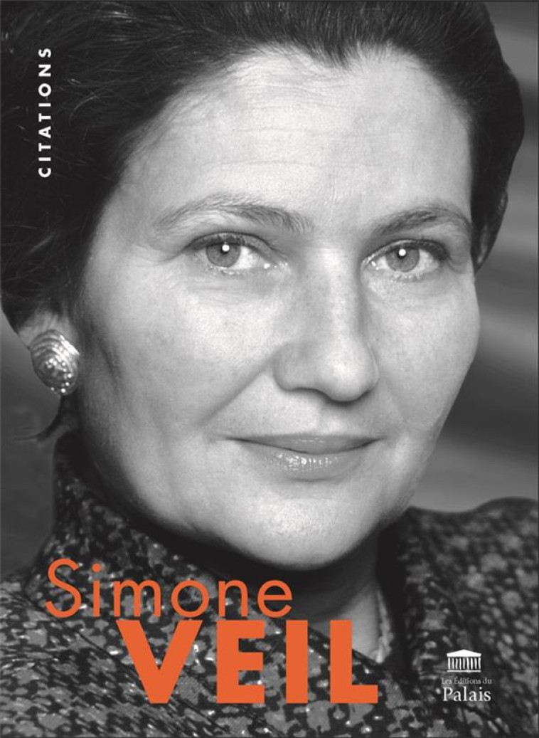 SIMONE VEIL : CITATIONS ILLUSTREES - BOIRE SOPHIE - DU PALAIS