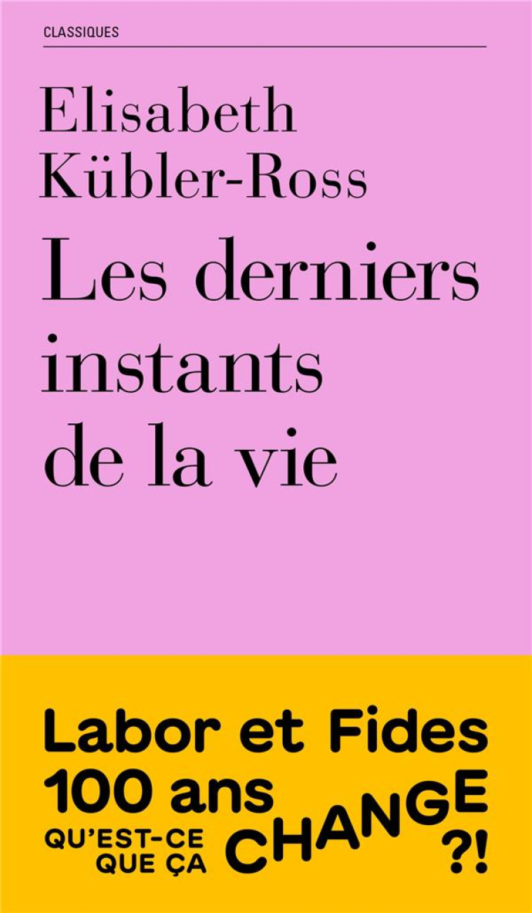 LES DERNIERS INSTANTS DE LA VIE - KUBLER-ROSS E. - SLATKINE