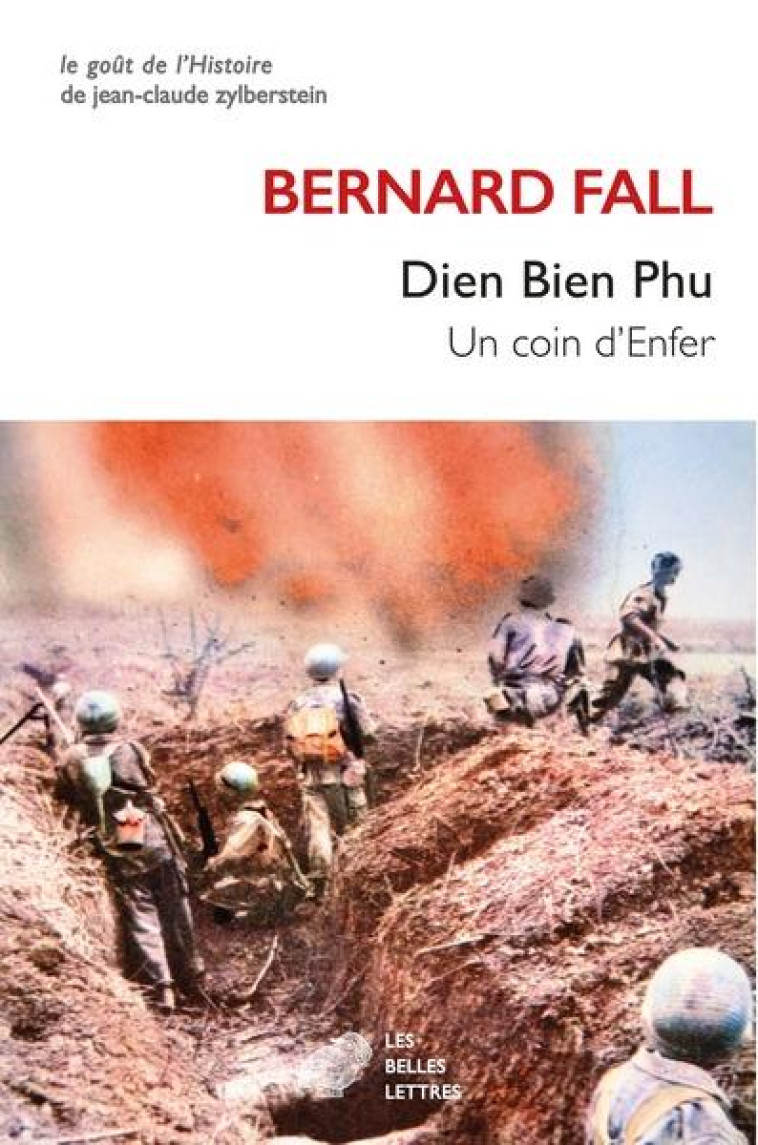 DIEN BIEN PHU - UN COIN D-ENFER - FALL/LEVY - BELLES LETTRES