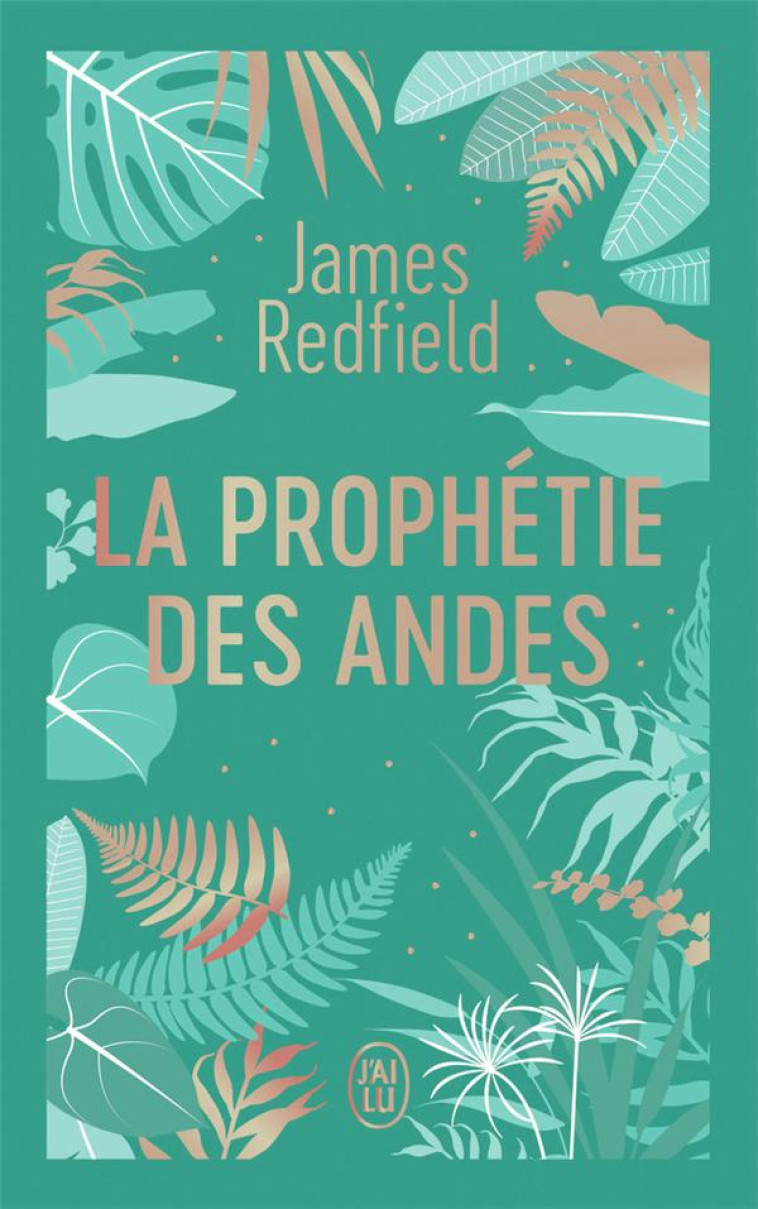 LA PROPHETIE DES ANDES - ET SI LES COINCIDENCES RELEVAIENT LE SENS DE LA VIE ? - REDFIELD JAMES - J'AI LU