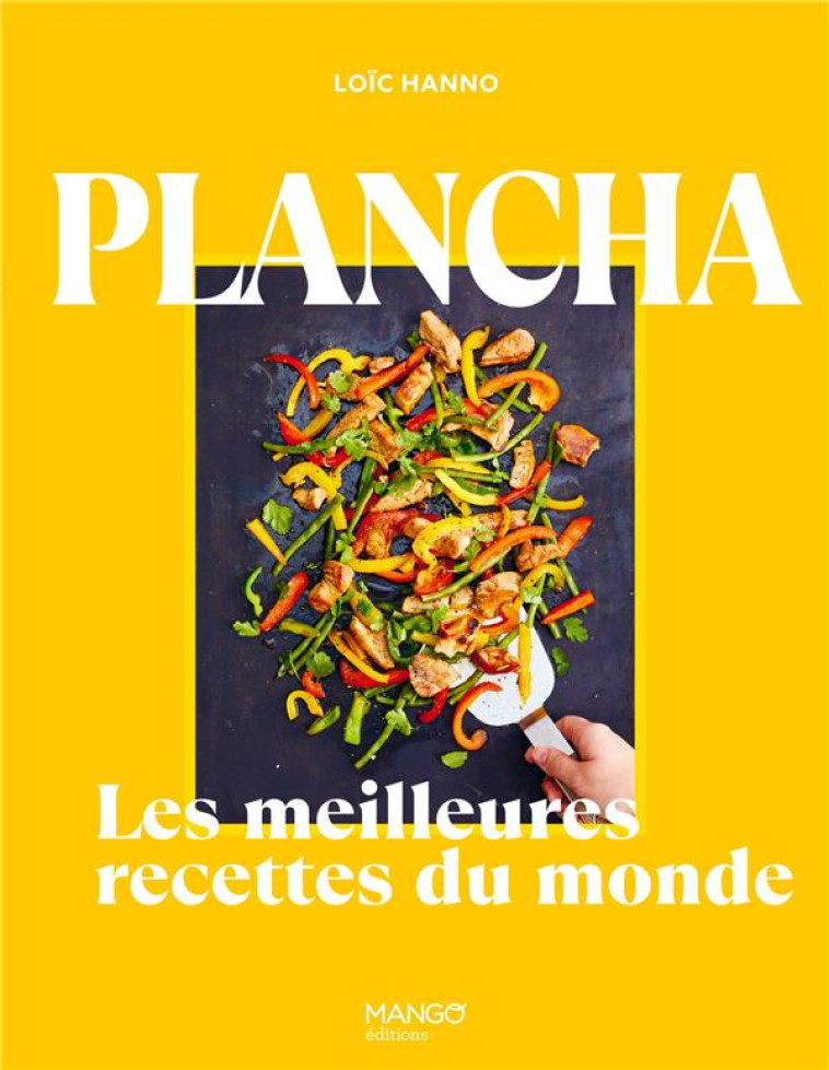 PLANCHA, LES MEILLEURES RECETTES DU MONDE - HANNO/CHEMIN - MANGO