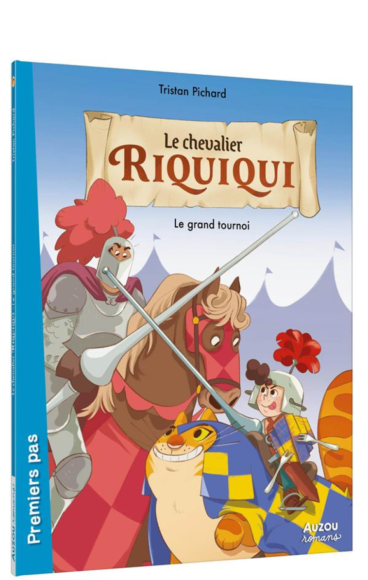 RIQUIQUI LE CHEVALIER - T02 - LE CHEVALIER RIQUIQUI  - LE GRAND TOURNOI - PICHARD/NALDI - PHILIPPE AUZOU