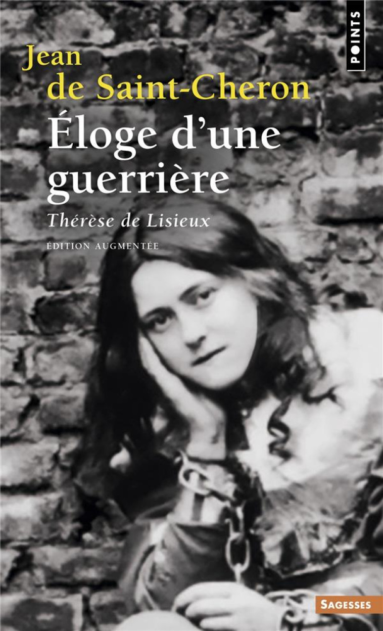 SAGESSES CHRETIENNES - ELOGE D-UNE GUERRIERE - THERESE DE LISIEUX - DE SAINT-CHERON JEAN - POINTS