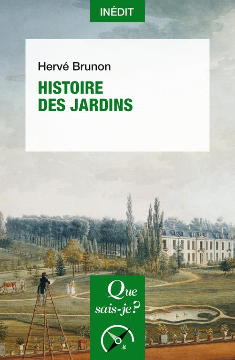 HISTOIRE DES JARDINS - BRUNON HERVE - QUE SAIS JE