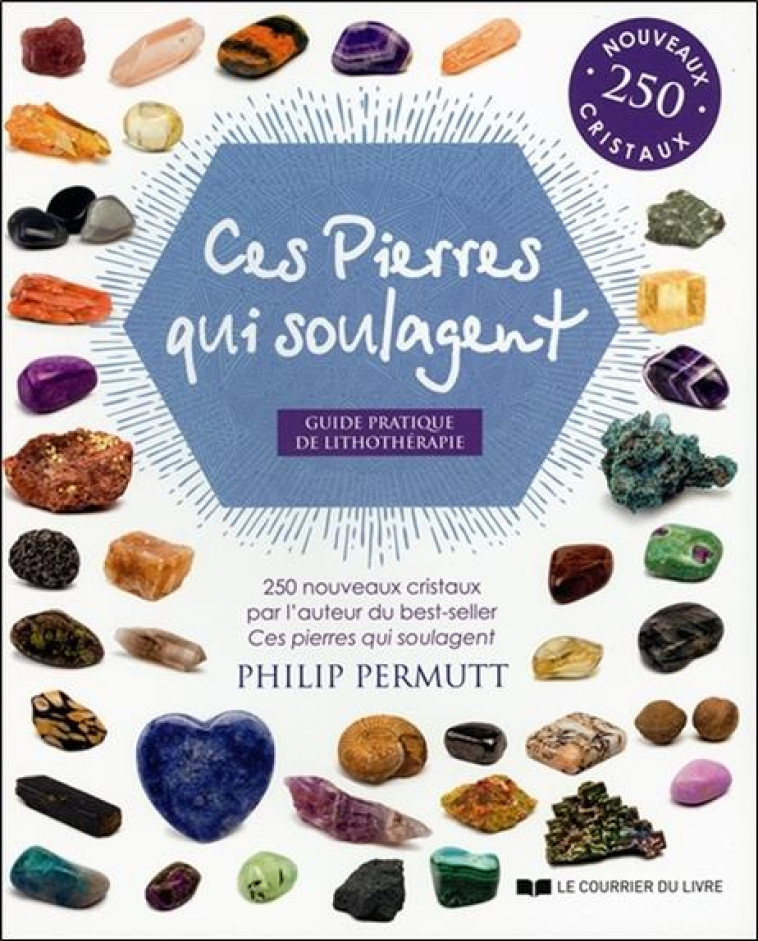 CES PIERRES QUI SOULAGENT  -  GUIDE PRATIQUE DE LITHOTHERAPIE - PERMUTT, PHILIP - COURRIER LIVRE