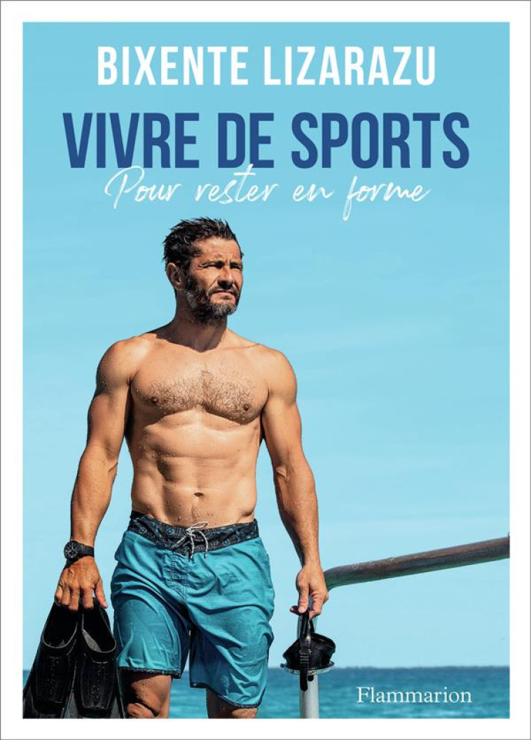 VIVRE DE SPORTS - POUR RESTER EN FORME - LIZARAZU BIXENTE - FLAMMARION