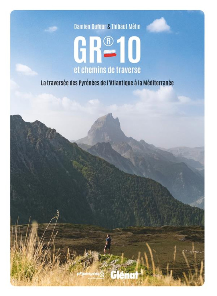 GR 10, LA TRAVERSEE DES PYRENEES - DUFOUR/MELIN - GLENAT