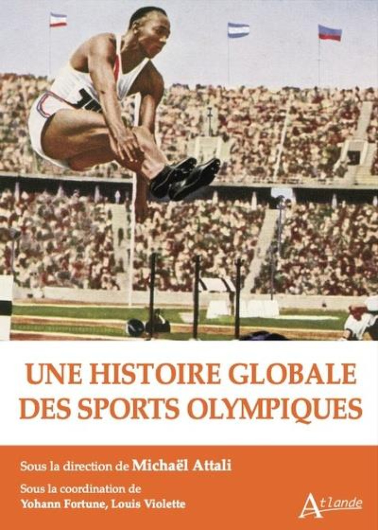 UNE HISTOIRE GLOBALE DES SPORTS OLYMPIQUES - ATTALI/FORTUNE - ATLANDE