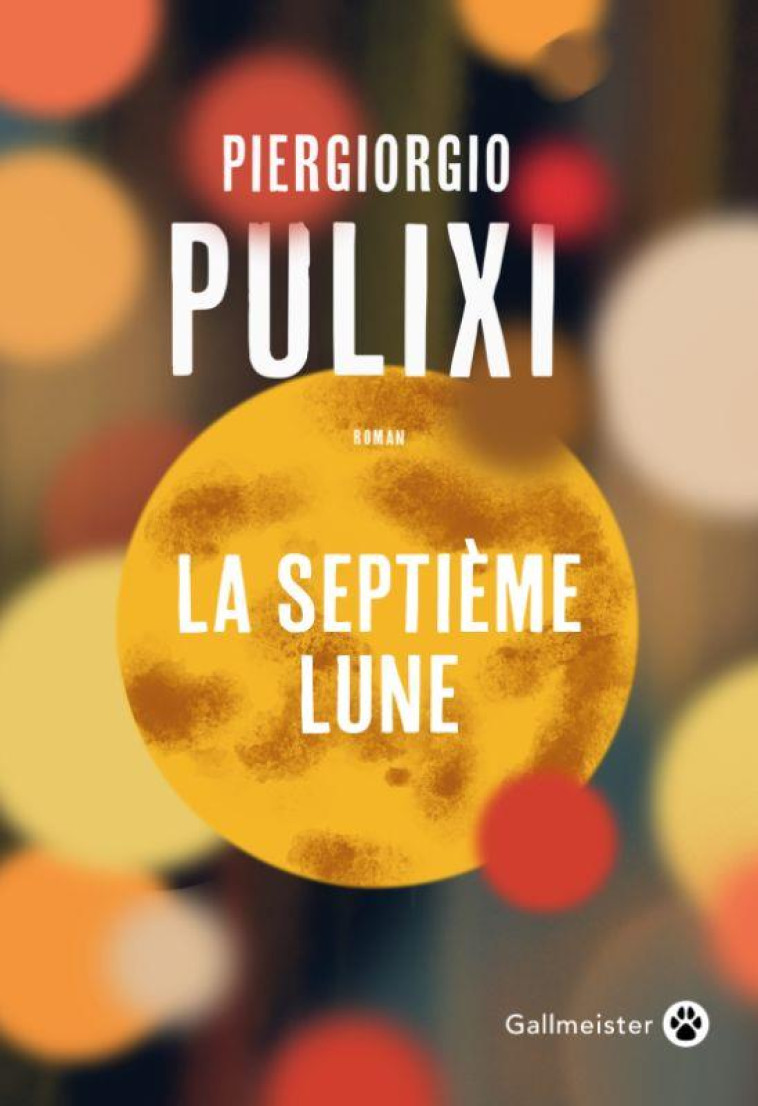 LA SEPTIEME LUNE - UNE ENQUETE D-EVA ET MARA - PULIXI PIERGIORGIO - GALLMEISTER