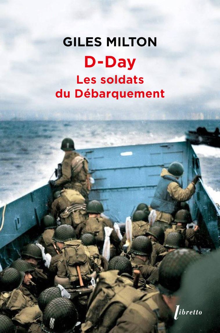 D-Day : Les soldats du débarquement - MILTON GILES  - LIBRETTO