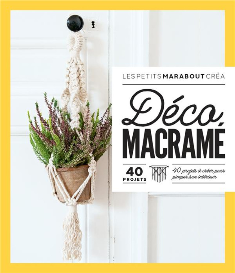 DECO MACRAME - 40 PROJETS A CREER POUR PIMPER SON INTERIEUR - VAUZEILLES FRANCOISE - MARABOUT