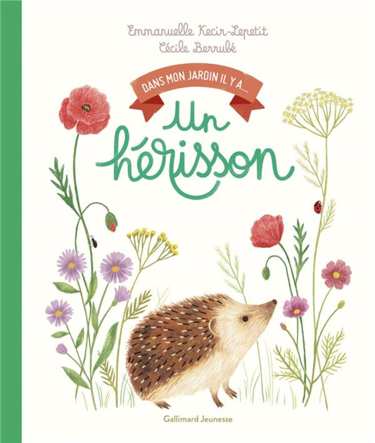 DANS MON JARDIN, IL Y A... - UN HERISSON - KECIR-LEPETIT - GALLIMARD