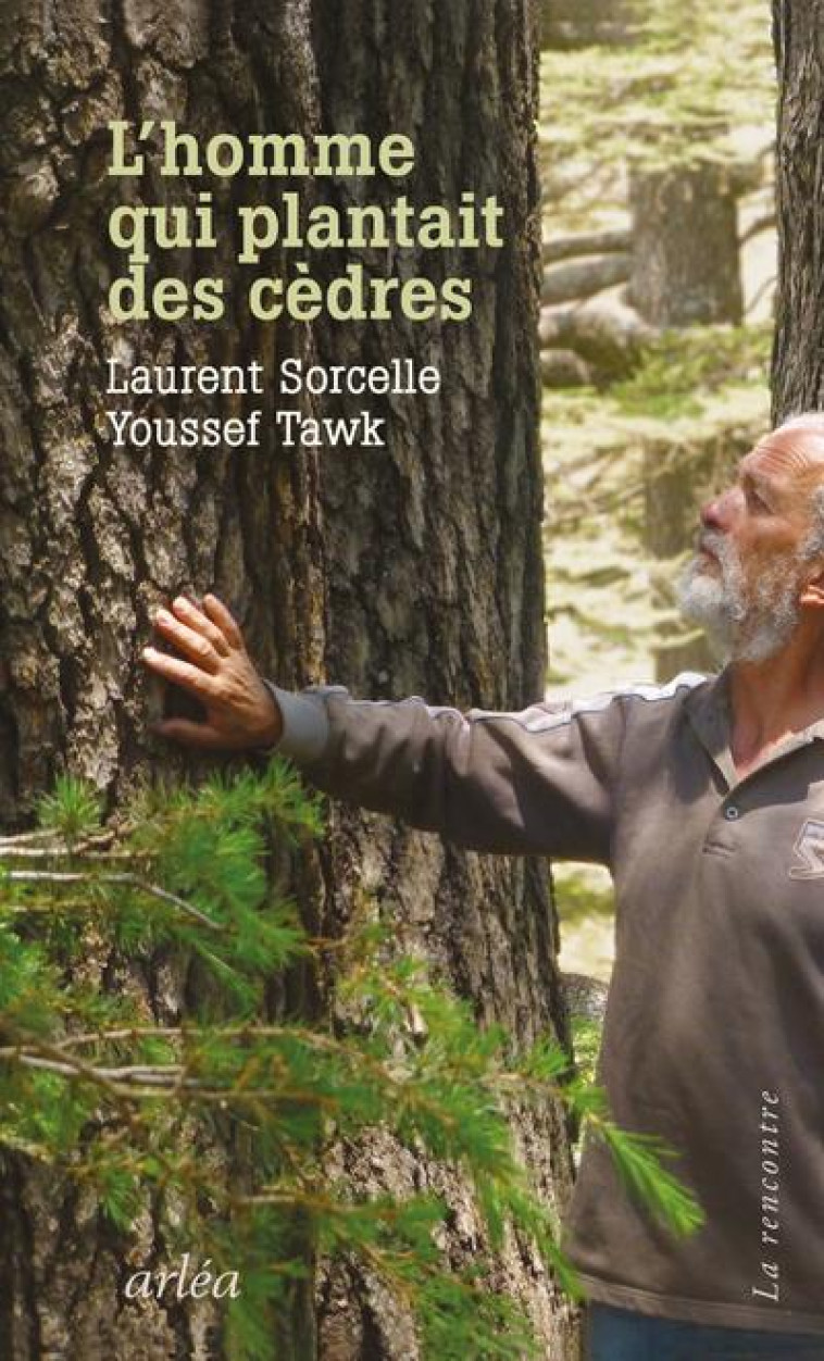 L-HOMME QUI PLANTAIT DES CEDRES - SORCELLE/TAWK - ARLEA