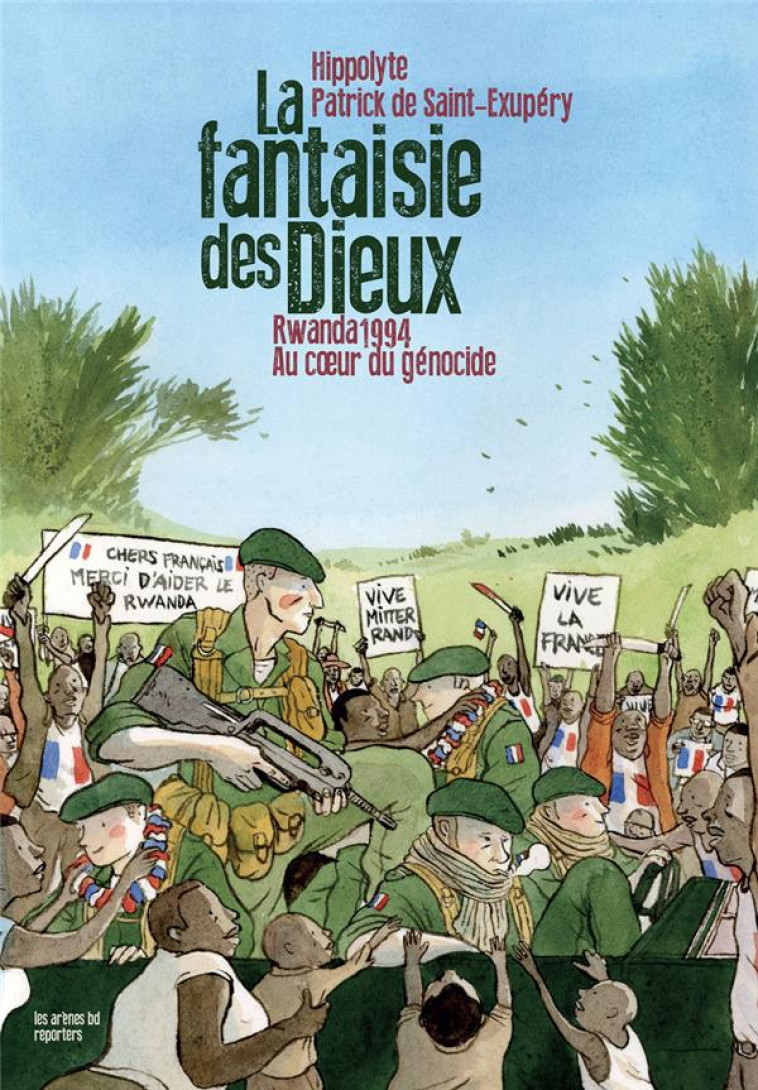 LA FANTAISIE DES DIEUX - RWANDA 1994 : AU COEUR DU GENOCIDE - HIPPOLYTE - ARENES