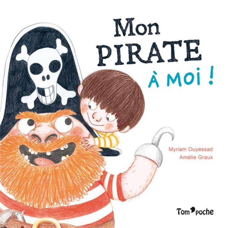 MON PIRATE A MOI - OUYESSAD/GRAUX - TOM POCHE