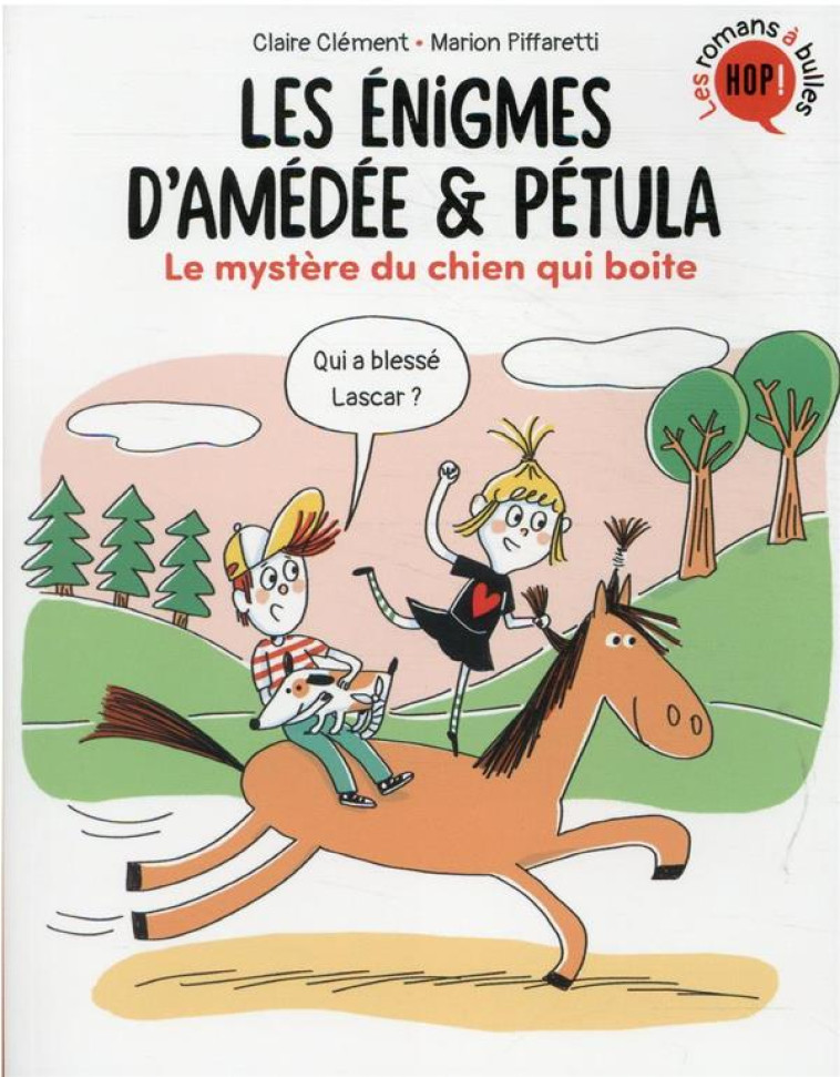 LES ENIGMES D-AMEDEE ET PETULA, TOME 04 - LE MYSTERE DU CHIEN QUI BOITE - CLEMENT/PIFFARETTI - BAYARD JEUNESSE