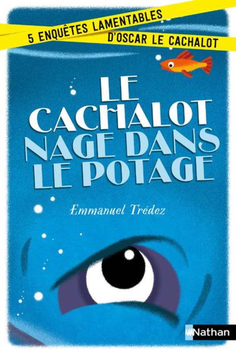 LE CACHALOT NAGE DANS LE POTAGE - TREDEZ/PAUWELS - Nathan Jeunesse