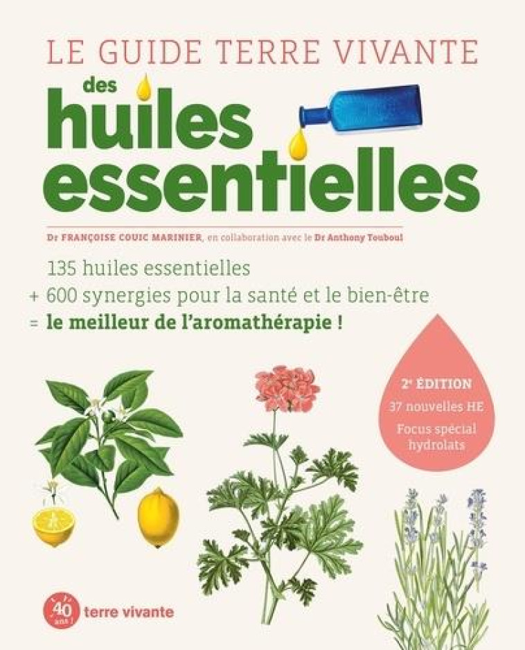 LE GUIDE TERRE VIVANTE DES HUILES ESSENTIELLES - COUIC MARINIER - TERRE VIVANTE