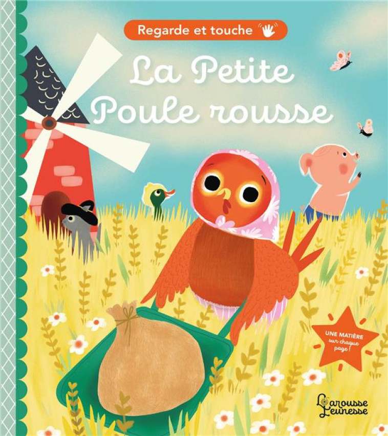 REGARDE ET TOUCHE - LA PETITE POULE ROUSSE - PARUIT MARIE - LAROUSSE