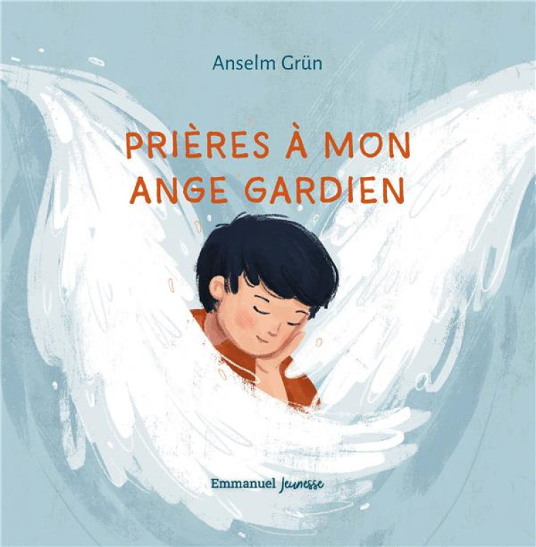 PRIERES A MON ANGE GARDIEN - EDITION ILLUSTREE - GRUN/HOFFMANN - EMMANUEL