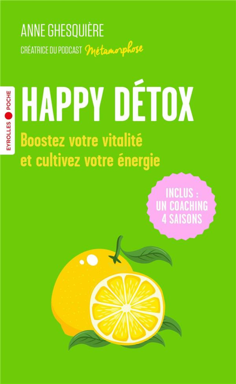 HAPPY DETOX - BOOSTEZ VOTRE VITALITE ET CULTIVEZ VOTRE ENERGIE ! - GHESQUIERE ANNE - EYROLLES