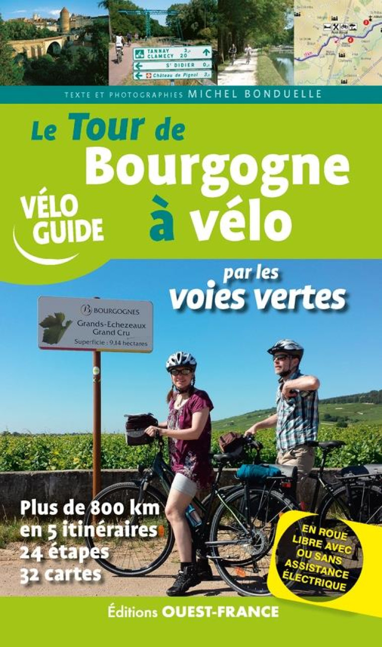 LE TOUR DE BOURGOGNE A VELO PAR LES VOIES VERTES - BONDUELLE MICHEL - OUEST FRANCE