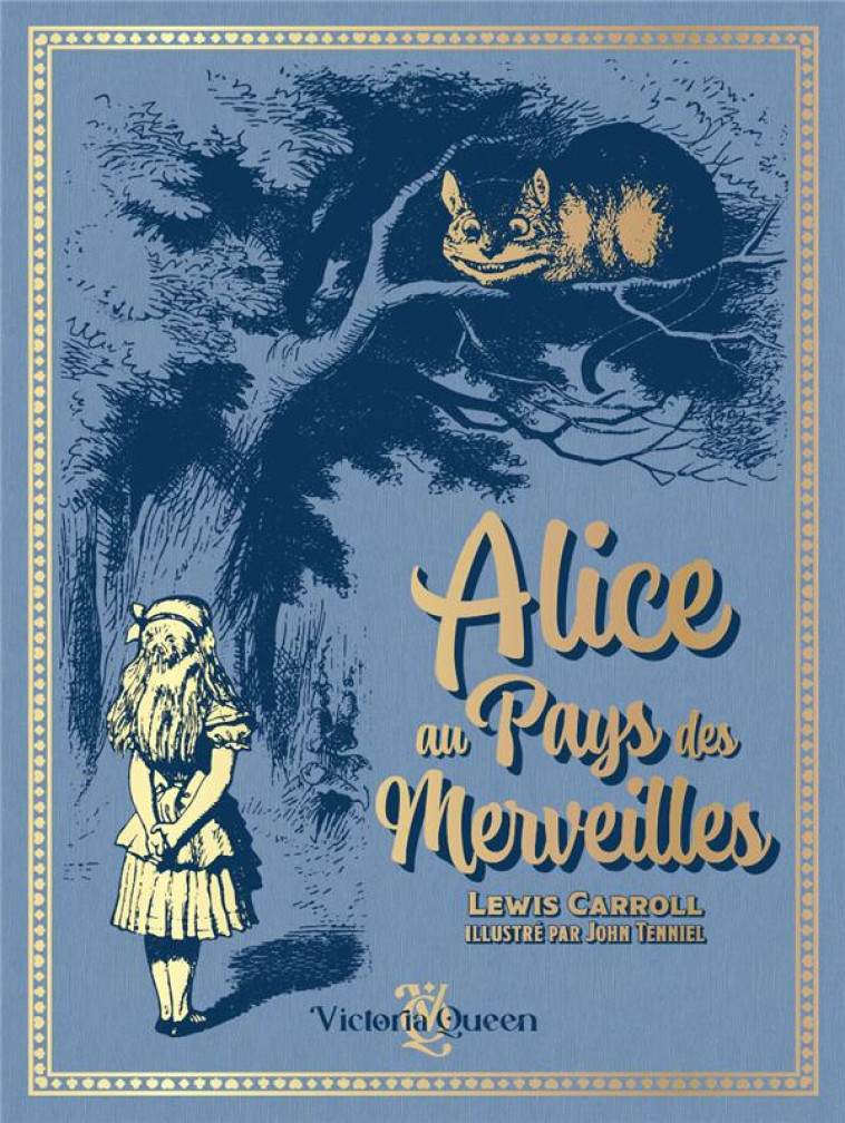 ALICE AU PAYS DES MERVEILLES - EDITION PRESTIGE ILLUSTREE - DEUXIEME EDITION - CARROLL/TENNIEL - VICTORIA QUEEN