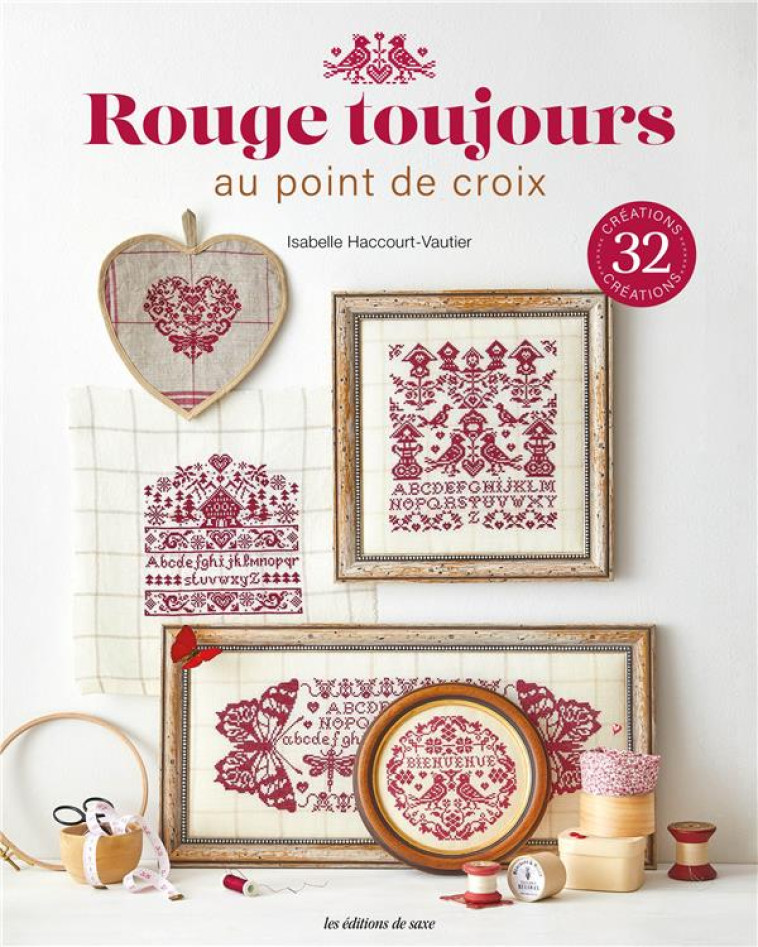 ROUGE TOUJOURS AU POINT DE CROIX. 32 CREATIONS EN BRODERIE ROUGE - HACCOURT VAUTIER I. - DE SAXE