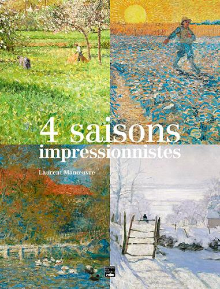 4 SAISONS IMPRESSIONNISTES - MANOEUVRE LAURENT - DES FALAISES